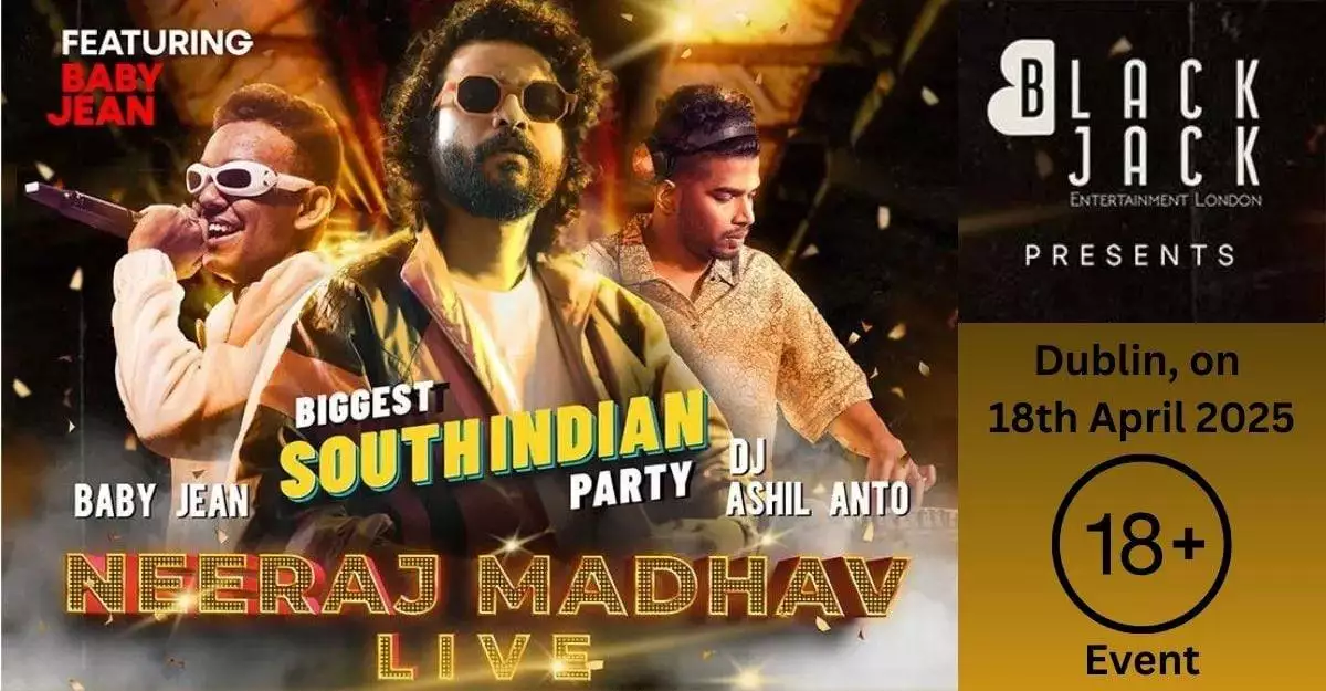 A live musical show featuring film star Neeraj Madhav in Dublin on April 18 - സിനിമാ താരം നീരജ് മാധവ് പങ്കെടുക്കുന്ന ലൈവ് മ്യൂസിക്കൽ ഷോ ഏപ്രിൽ 18-ന് ഡബ്ലിനിൽ